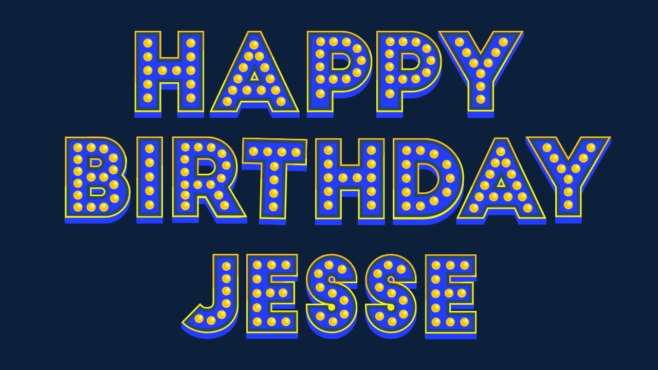 Happy Birthday Jesse YouTube