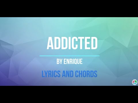 Addicted Lyrics and Chords