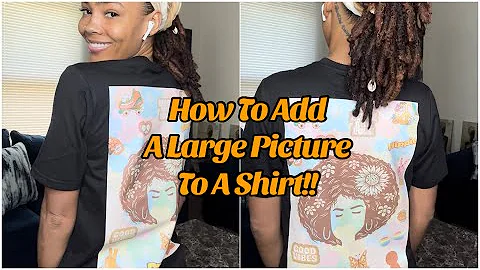 How To Put A Large Picture On A Shirt