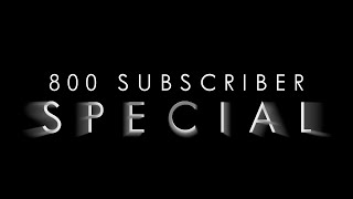 800 Subscriber Special!
