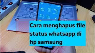 Cara menghapus file status whatsapp di hp samsung