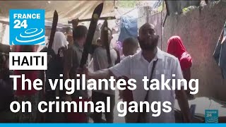 The Haitian vigilantes taking on criminal gangs FRANCE 24 English