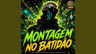 MONTAGEM NO BATIDÃO