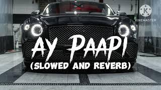 Ay paapi(slowed and reverb)|tik tok viral song