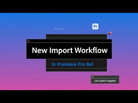 Nieuwe workflow voor importeren in Premiere Pro (bèta)