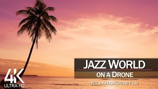 【4K】Music Relax Drone Footage | JAZZ meets World 2019 ..:: Cinematic Aerial Ambient Relaxation Film