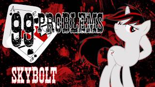 99 Problems - SkyBolt (Fallout: Equestria - Project Horizons) - (Hugo, Ponified) chords
