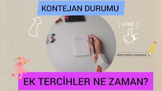 Ek Tercihler Ne Zaman? Kontejan Durumu