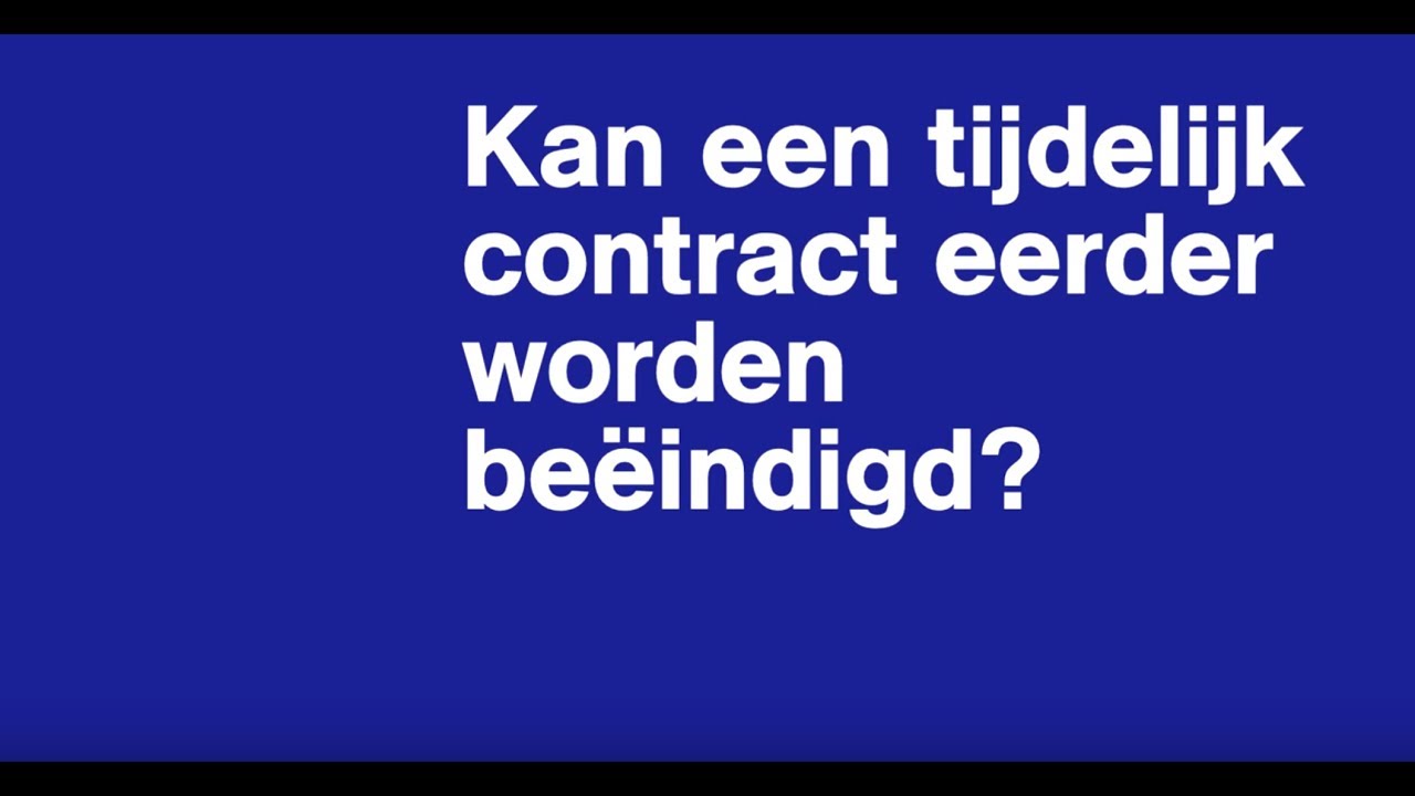 Kan een tijdelijk contract eerder worden beëindigd?