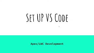 How To Set Up Visual Studio Code For Salesforce Development | Salesforce V