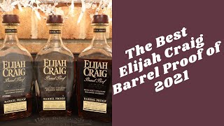 The Best Elijah Craig Barrel Proof of 2021. Will the new ECBP C921 take the top spot?