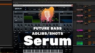 Future Bass Vocal Adlibs/Shots In Serum