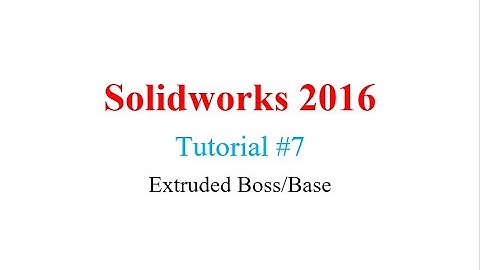 ||Solidworks Extruded Boss Base Tutorial|Solidworks 2016 Tutorial|Solidworks Tutorial For Beginners|