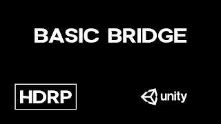 Basic Bridge w/ Unity HDRP