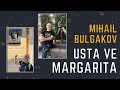 USTA VE MARGARİTA / MİHAİL BULGAKOV