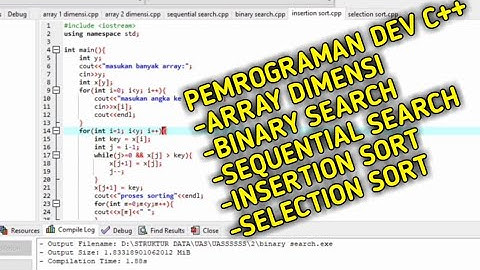 ARRAY DIMENSI, BINARY SEARCH, SEQUENTIAL SEARCH, INSERTION SORT, SELECTION SORT DI APLIKASI DEV C++