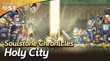 [Crusaders Quest OST] Soulstone Chronicles - Holy City