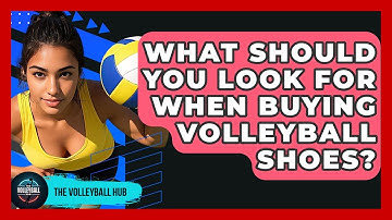 What Should You Look For When Buying Volleyball Shoes? - The Volleyball Hub