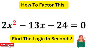 Solving 2x^2-13x- 24=0 FAST with the Right Method