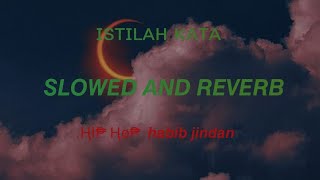 ISTILAH KATA | habib jindan hip hop verse slowed and reverb