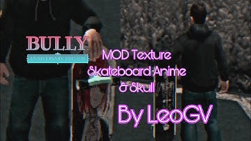 MOD Texture BULLY AE Skateboard Anime & Skull