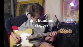 First Hundred - Stagger (Home Studio 2021)