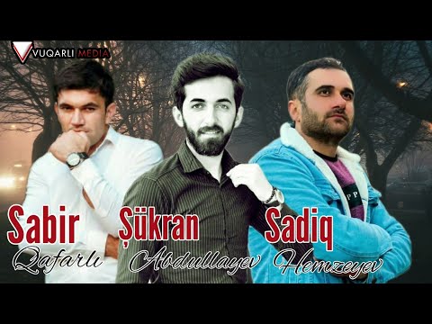 Sukran Abdullayev ft Sabir Qafarli ft Sadiq Hemzeyev - Her Axsam 2021