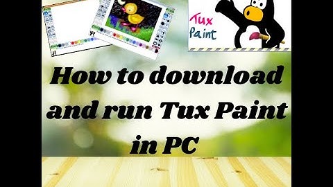 How to download and run Tux paint in PC