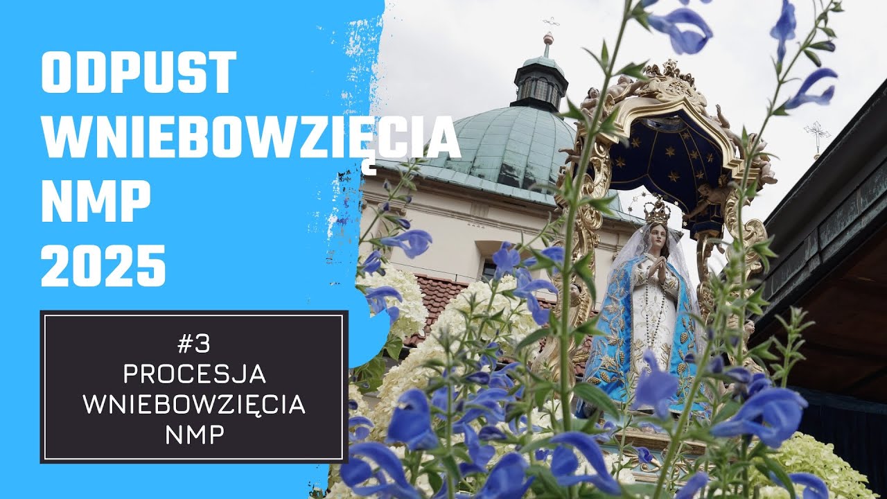 Odpust Wniebowzięcia NMP 2025 - Procesja Wniebowzięcia NMP