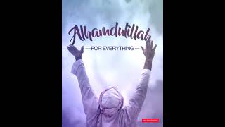 Alhamdulillah for everything | shorts | Islamic status | Best free recitation |