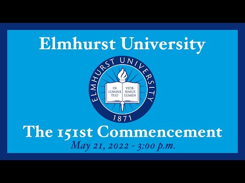 2022 (3PM) The 151st Elmhurst University Undergraduate Commencement