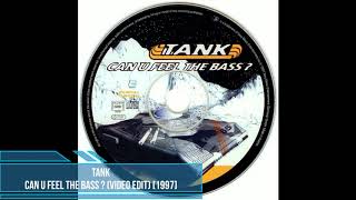 Tank ‎– Can U Feel The Bass ? (Video Edit) [1997]