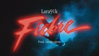 Lara91k - Fiebre (Prod. Orodembow) Dir. ORCO VIDEOS (VIDEO OFICIAL)