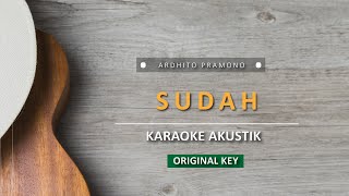 Sudah - Ardhito Pramono (Original Key)