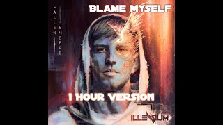 ILLENIUM (feat. Tori Kelly) - Blame Myself [1 Hour Version]
