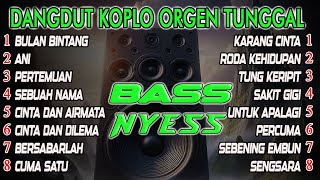 KOMPILASI   LAGU LAWAS empuk ♫ DANGDUT KOPLO  PALING DICARI