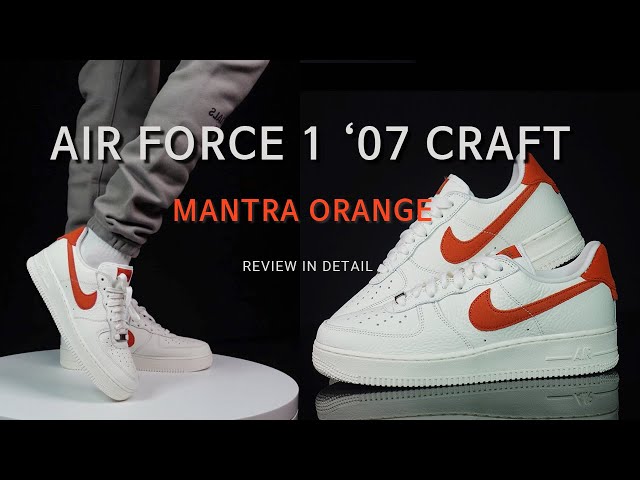 NIKE AIR FORCE 1 07' CRAFT MANTRA ORANGE REVIEW + ON FEET 