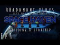 Space Haven Tutorial Series - Building A Starship