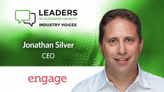 Jonathan Silver, Engage People | Leaders in Customer Loyalty: Industry Voices