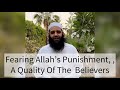 Fearing Allahs Punishment, A Quality Of The  Believers  | Abu Bakr Zoud