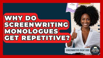 Why Do Screenwriting Monologues Get Repetitive? - Screenwriter