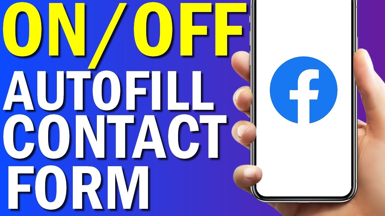 How To Turn On Off Autofill Contact Form ON Facebook App YouTube