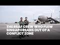 Inside the RSAF mission to bring Singaporeans home