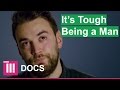 It's Tough Being a Man | EXCLUSIVE