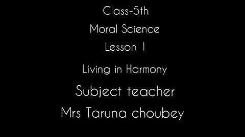 Class 5th Moral Science (Lesson 1 Living in Harmony)