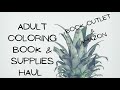 BIG Adult Coloring Book and Supply Haul!!!!