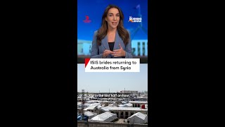 ISIS brides returning to Australia from Syria