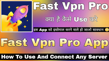 Fast Pro App Kaise Use Kare || How To Use Fast Pro App || Fast Pro App | Fast Vpn Pro Secure Service