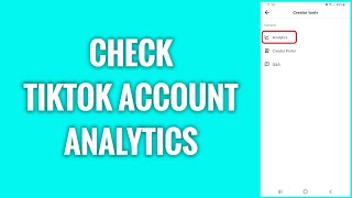 How To Check TikTok Account Analytics
