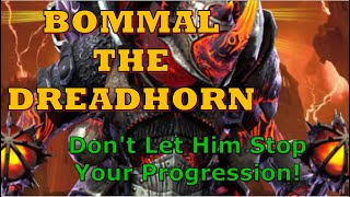Bommal the Dreadhorn: Don't Let Him Stop Your Progress! | Raid: Shadow Legends